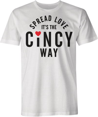 Spread Love the Cincy Way White T-Shirt